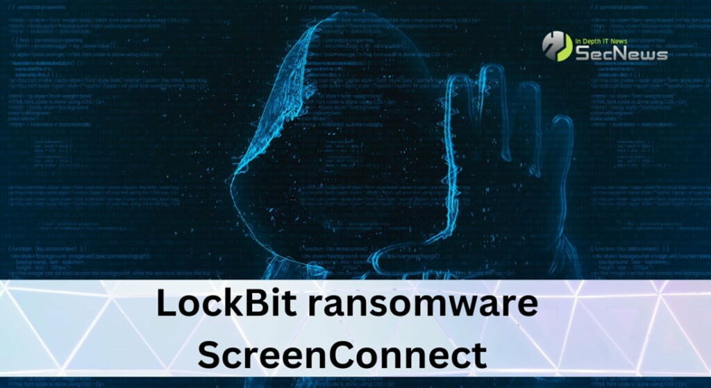 LockBit ransomware ScreenConnect