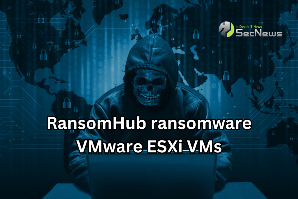 RansomHub ransomware VMware ESXi VMs